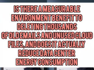 Is There a Measurable Environmental Benefit to Deleting Thousands of Old Emails and Unused Cloud Files, and Does It Actually Reduce Data Center Energy Consumption